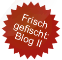 Frisch gefischt: Blog II